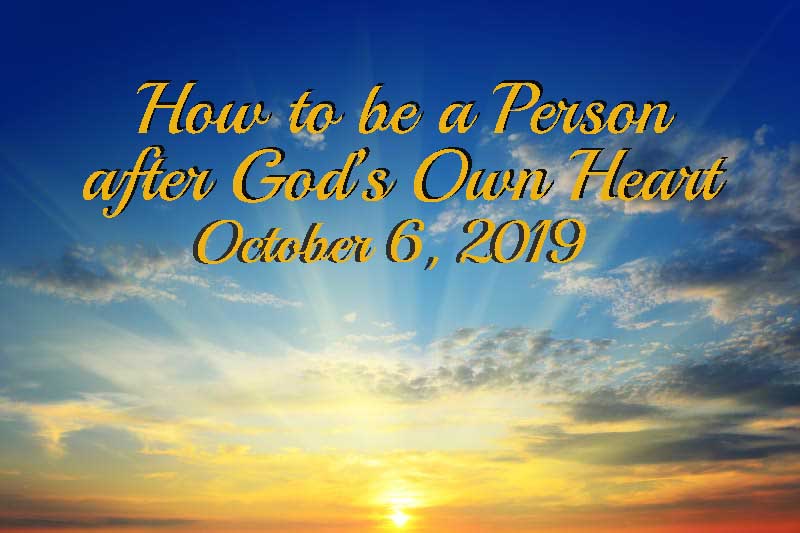 How to be a person after God's own Heart