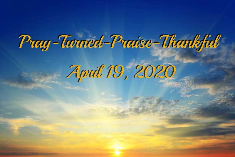 Pray Turned Praise Thankful